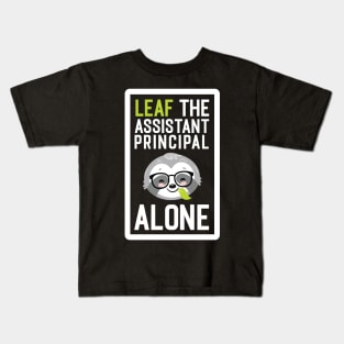 Funny Assistant Principal Pun - Leaf me Alone - Gifts for Assistant Principals Kids T-Shirt